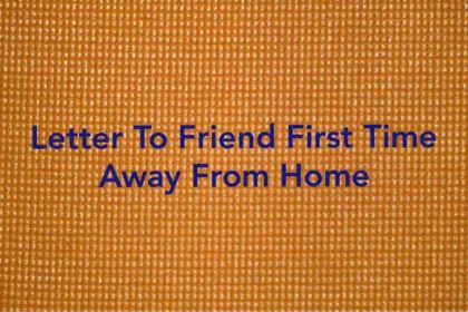 Letter to friend first time away from home