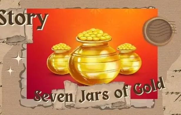 Seven Jars of Gold Story