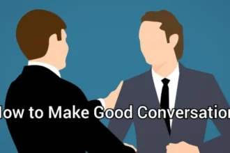 Tips How to make good conversation 