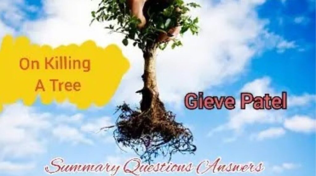 On Killing A Tree Summary Questions Answers Explanation - Learning Academy