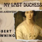 My Last Duchess Summary Questions Answers
