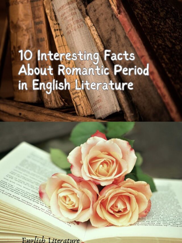 10 Interesting Facts about Romantic Period in English Literature