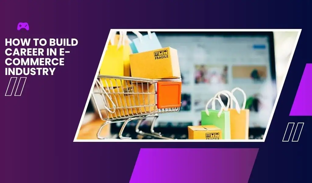 how to start career in e commerce industry
